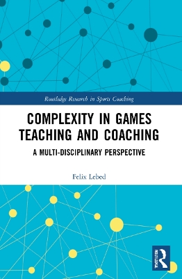 Complexity in Games Teaching and Coaching: A Multi-Disciplinary Perspective