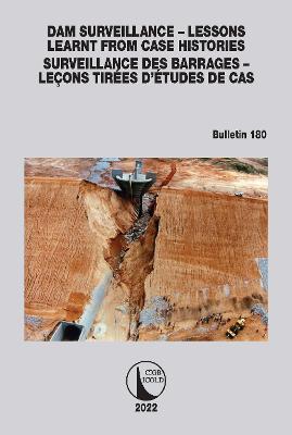 Dam Surveillance  Lessons Learnt From Case Histories / Surveillance des  Barrages  Leçons Tirées dÉtudes de cas: Bulletin 180