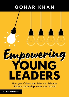 Empowering Young Leaders: How your Culture and Ethos can Enhance Student  Leadership within your School