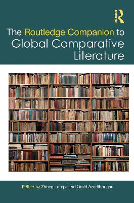 Routledge Companion to Global Comparative Literature