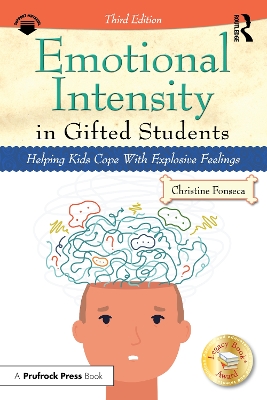Emotional Intensity in Gifted Students: Helping Kids Cope With Explosive Feelings 3rd edition