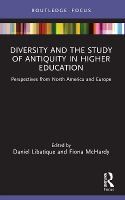 Diversity and the Study of Antiquity in Higher Education: Perspectives from North America and Europe