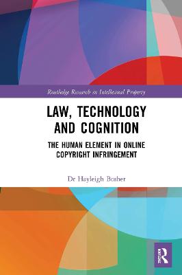 Law, Technology and Cognition: The Human Element in Online Copyright Infringement