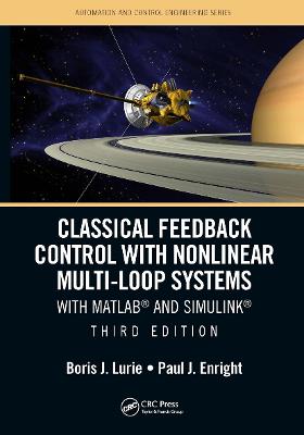 Classical Feedback Control with Nonlinear Multi-Loop Systems: With MATLAB® and Simulink®, Third Edition 3rd edition