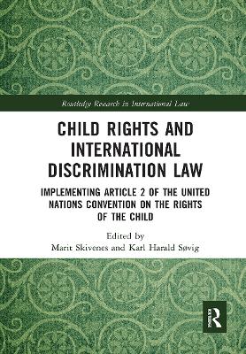 Child Rights and International Discrimination Law: Implementing Article 2 of the United Nations Convention on the Rights of the  Child