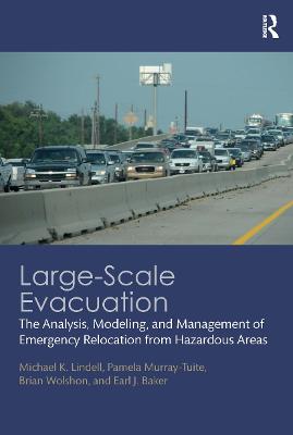Large-Scale Evacuation: The Analysis, Modeling, and Management of Emergency Relocation from  Hazardous Areas