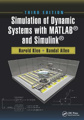 Simulation of Dynamic Systems with MATLAB® and Simulink® 3rd edition