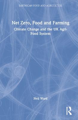 Net Zero, Food and Farming: Climate Change and the UK Agri-Food System