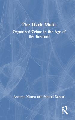 Dark Mafia: Organized Crime in the Age of the Internet