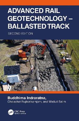 Advanced Rail Geotechnology  Ballasted Track 2nd edition