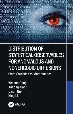Distribution of Statistical Observables for Anomalous and Nonergodic  Diffusions: From Statistics to Mathematics