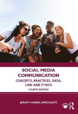 Social Media Communication: Concepts, Practices, Data, Law and Ethics 4th edition