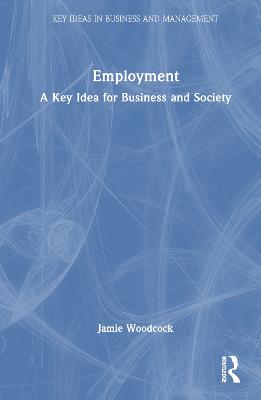 Employment: A Key Idea for Business and Society
