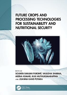 Future Crops and Processing Technologies for Sustainability and Nutritional  Security