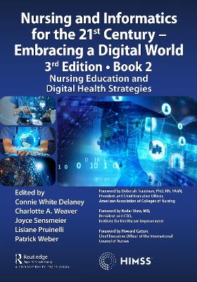 Nursing and Informatics for the 21st Century - Embracing a Digital World,  3rd Edition - Book 2: Nursing Education and Digital Health Strategies