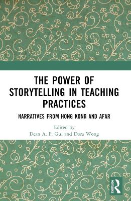 Power of Storytelling in Teaching Practices: Narratives from Hong Kong and Afar