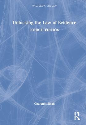 Unlocking the Law of Evidence 4th edition