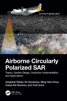Airborne Circularly Polarized SAR: Theory, System Design, Hardware Implementation, and Applications