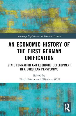 Economic History of the First German Unification: State Formation and Economic Development in a European Perspective