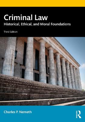 Criminal Law: Historical, Ethical, and Moral Foundations 3rd edition