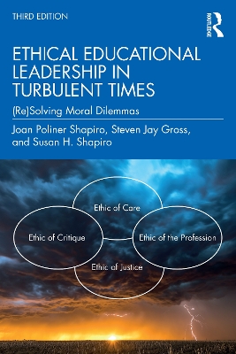 Ethical Educational Leadership in Turbulent Times: (Re)Solving Moral Dilemmas 3rd edition