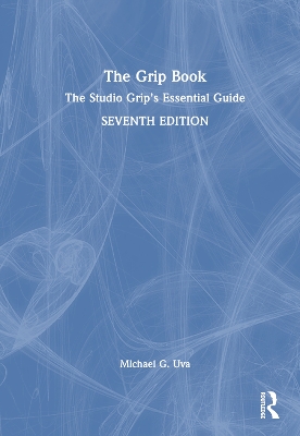 Grip Book: The Studio Grips Essential Guide 7th edition