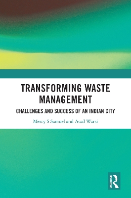 Transforming Waste Management: Challenges and Success of an Indian City