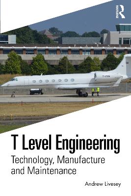 T Level Engineering: Technology, Manufacture and Maintenance