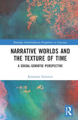 Narrative Worlds and the Texture of Time: A Social-Semiotic Perspective