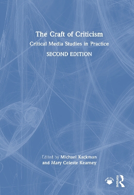 Craft of Criticism: Critical Media Studies in Practice 2nd edition