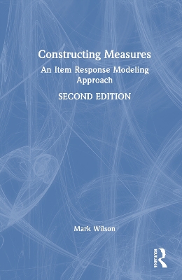 Constructing Measures: An Item Response Modeling Approach 2nd edition