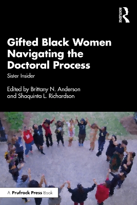 Gifted Black Women Navigating the Doctoral Process: Sister Insider