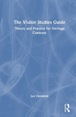 Visitor Studies Guide: Theory and Practice for Heritage Contexts
