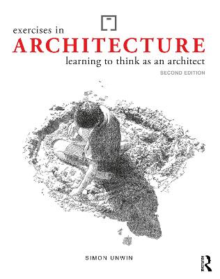 Exercises in Architecture: Learning to Think as an Architect 2nd edition