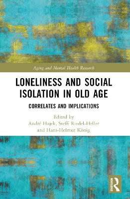 Loneliness and Social Isolation in Old Age: Correlates and Implications
