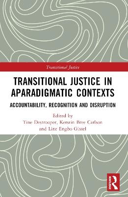 Transitional Justice in Aparadigmatic Contexts: Accountability, Recognition, and Disruption