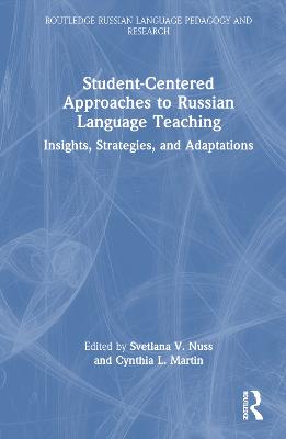Student-Centered Approaches to Russian Language Teaching: Insights, Strategies, and Adaptations