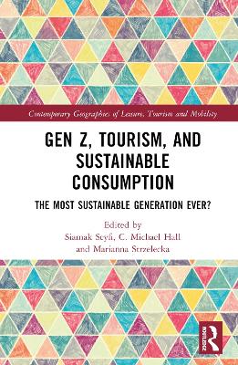 Gen Z, Tourism, and Sustainable Consumption: The Most Sustainable Generation Ever?