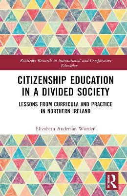 Citizenship Education in a Divided Society: Lessons from Curricula and Practice in Northern Ireland