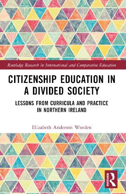 Citizenship Education in a Divided Society: Lessons from Curricula and Practice in Northern Ireland
