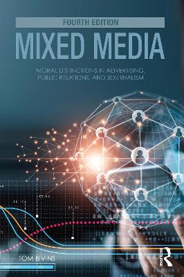 Mixed Media: Moral Distinctions in Advertising, Public Relations, and Journalism 4th edition