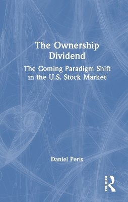 Ownership Dividend: The Coming Paradigm Shift in the U.S. Stock Market