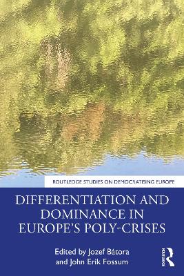 Differentiation and Dominance in Europes Poly-Crises: From the Financial Crisis to COVID-19