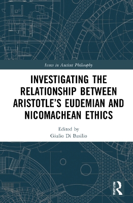 Investigating the Relationship Between Aristotles Eudemian and Nicomachean  Ethics