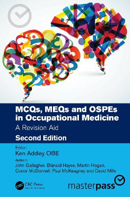 MCQs, MEQs and OSPEs in Occupational Medicine: A Revision Aid 2nd edition