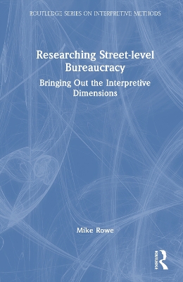 Researching Street-level Bureaucracy: Bringing Out the Interpretive Dimensions