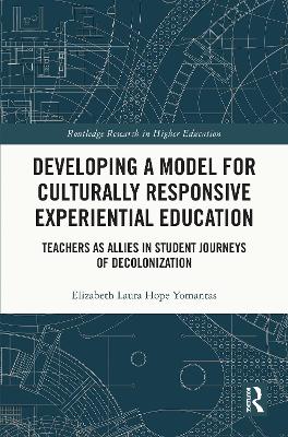 Developing a Model for Culturally Responsive Experiential Education: Teachers as Allies in Student Journeys of Decolonization