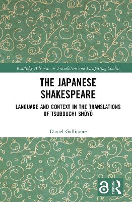 Japanese Shakespeare: Language and Context in the Translations of Tsubouchi Shy
