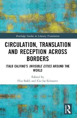 Circulation, Translation and Reception Across Borders: Italo Calvinos Invisible Cities Around the World