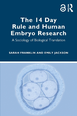 14 Day Rule and Human Embryo Research: A Sociology of Biological Translation